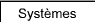 Systmes